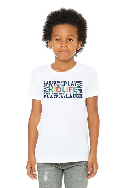 Kidlife LAUGH, PLAY, MAKE MEMORIES, DREAM, SUCCEED TSHIRT